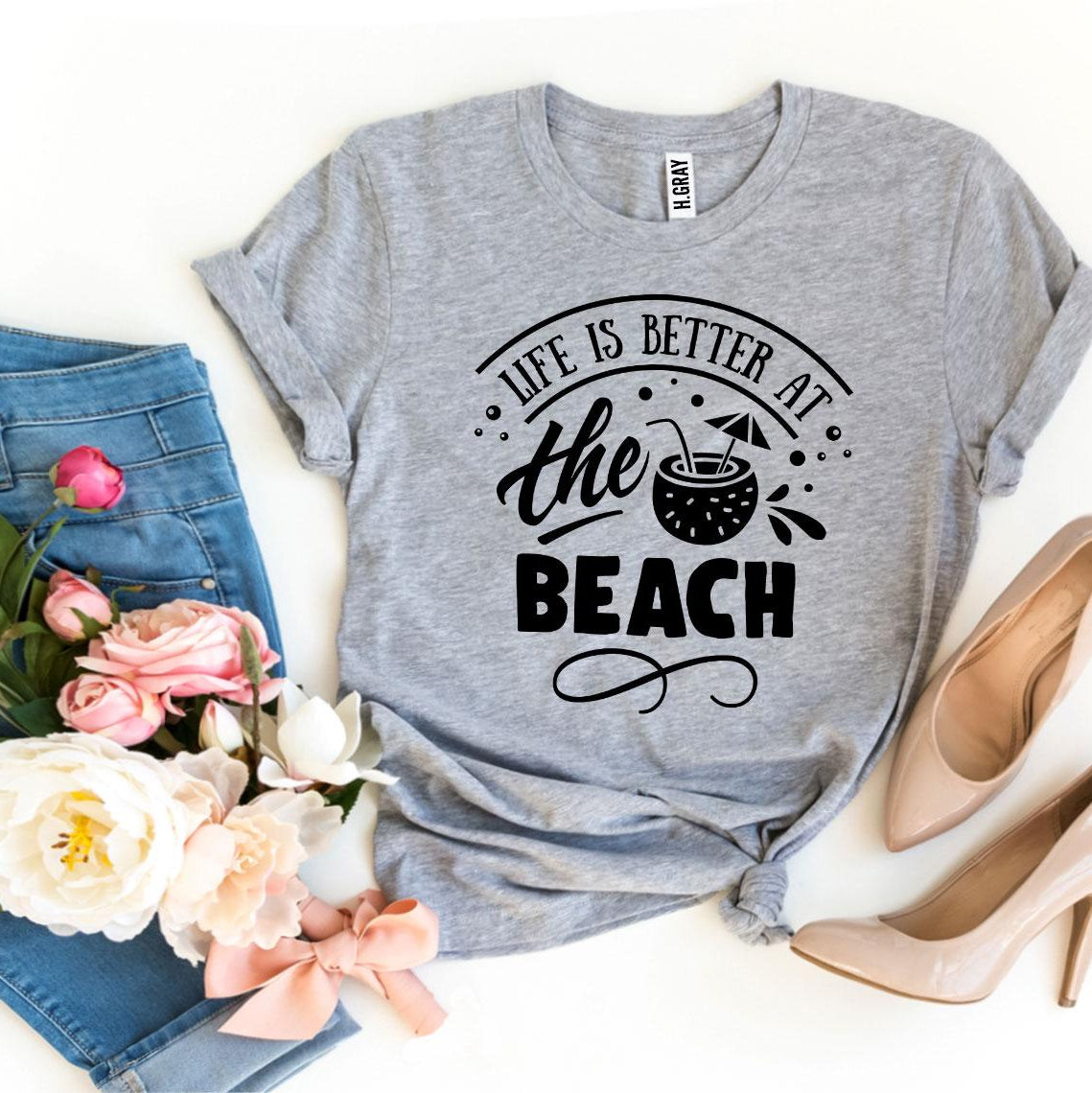 Life Is Better At The Beach T-Shirt
