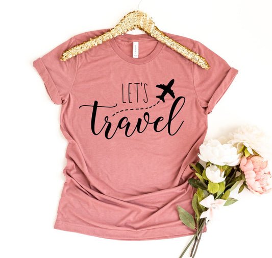 Lets Travel T-shirt - Sun of the Beach Boutique